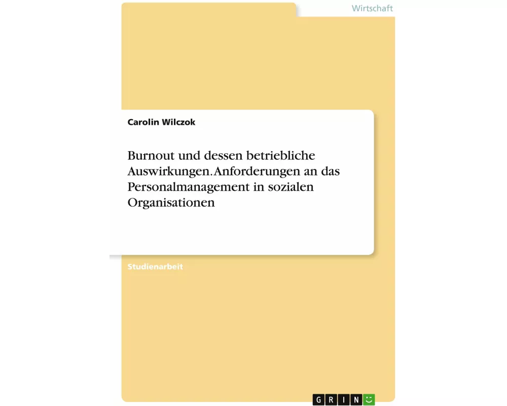 Burnout und dessen betriebliche Auswirkungen. Anforderungen an das Personalmanagement in sozialen Organisationen