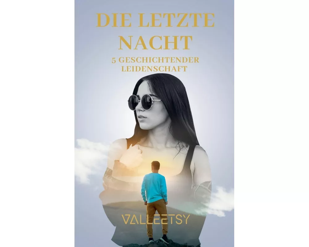 Die Letzte Nacht | 5 Geschichtender Leidenschaft