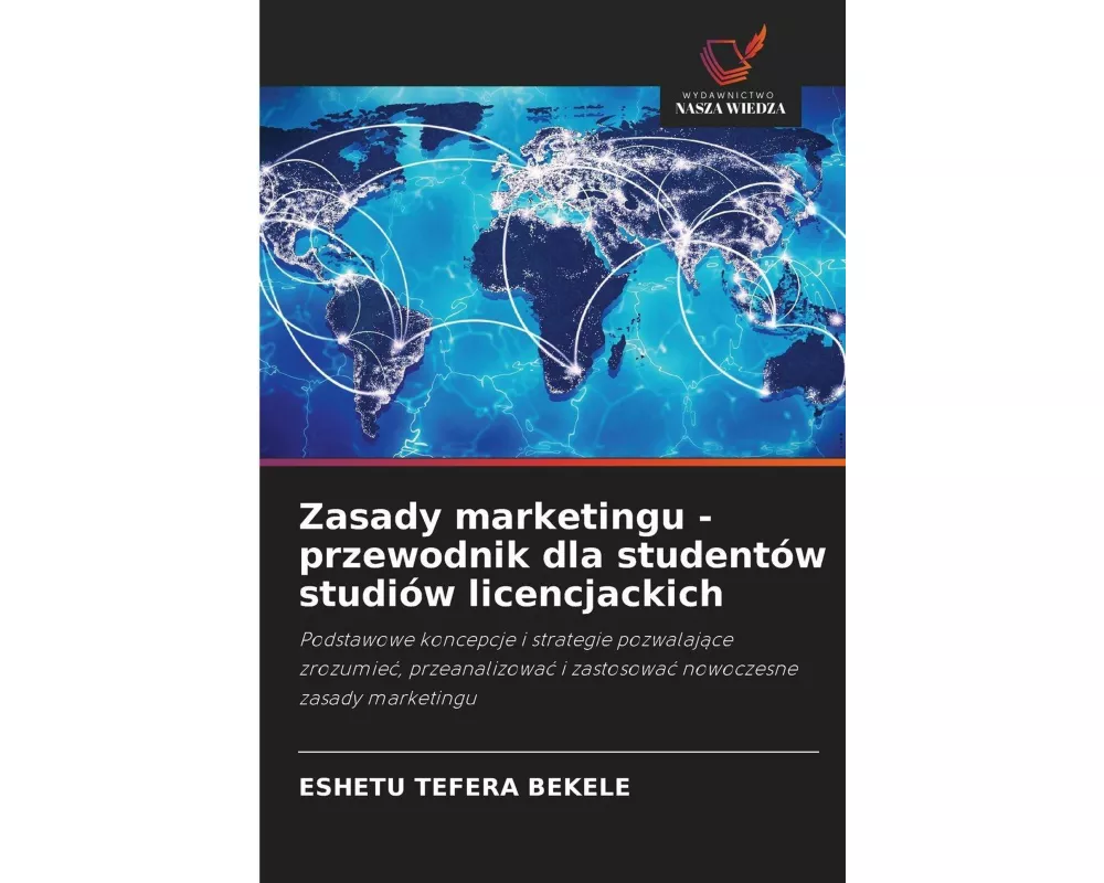 Zasady marketingu - przewodnik dla studentów studiów licencjackich