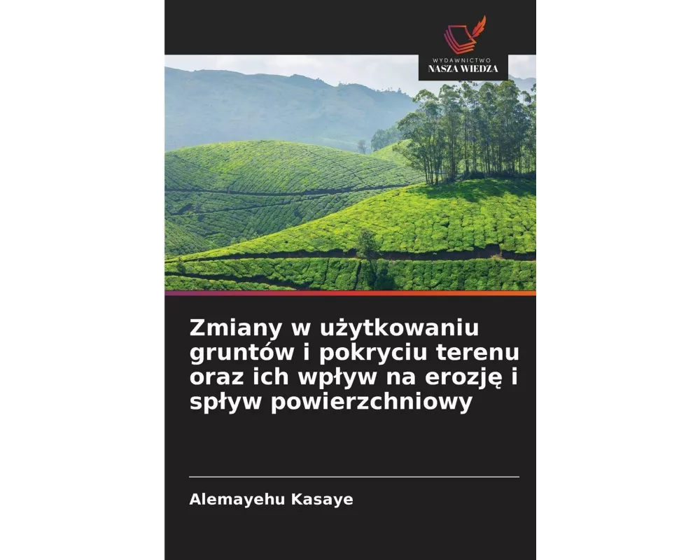 Zmiany w u¿ytkowaniu gruntów i pokryciu terenu oraz ich wp¿yw na erozj¿ i sp¿yw powierzchniowy