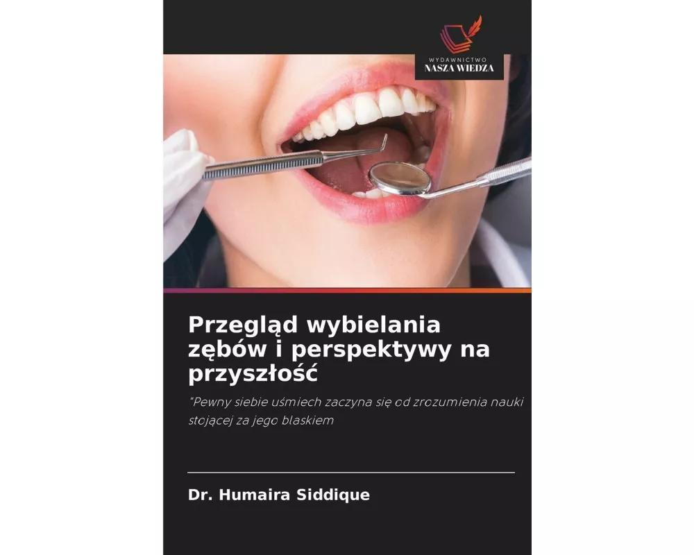 Przegl¿d wybielania z¿bów i perspektywy na przysz¿o¿¿