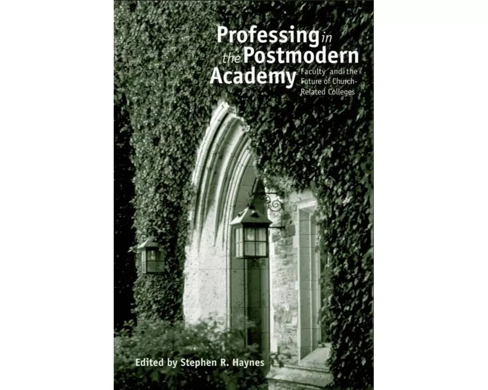 Professing in the Postmodern Academy