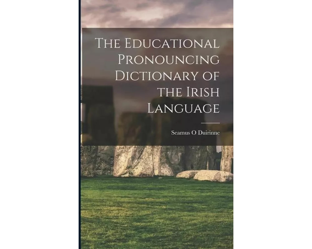 The Educational Pronouncing Dictionary of the Irish Language