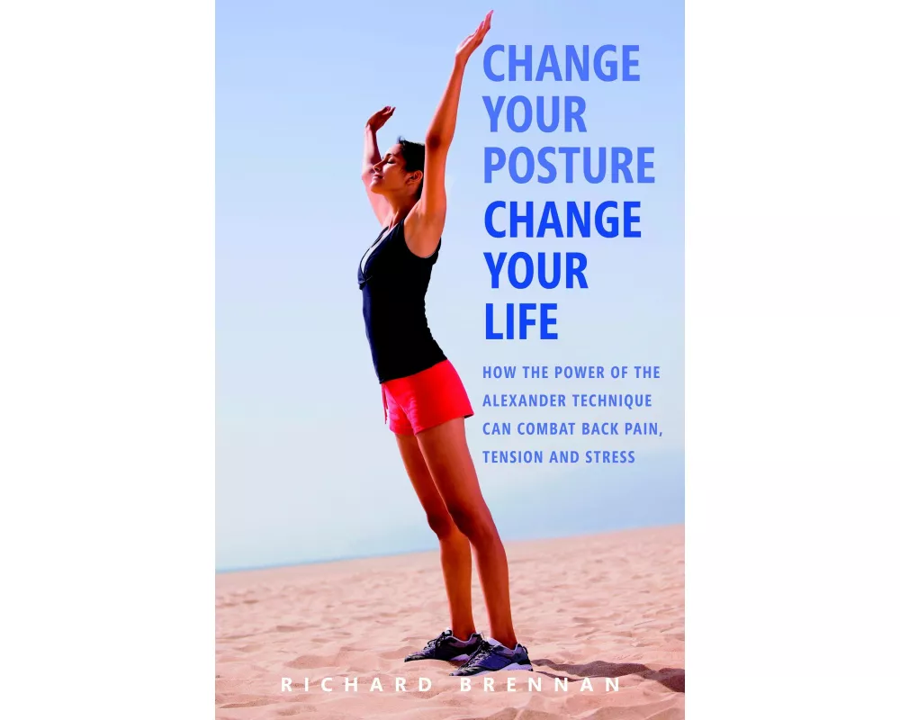 Change Your Posture, Change Your Life