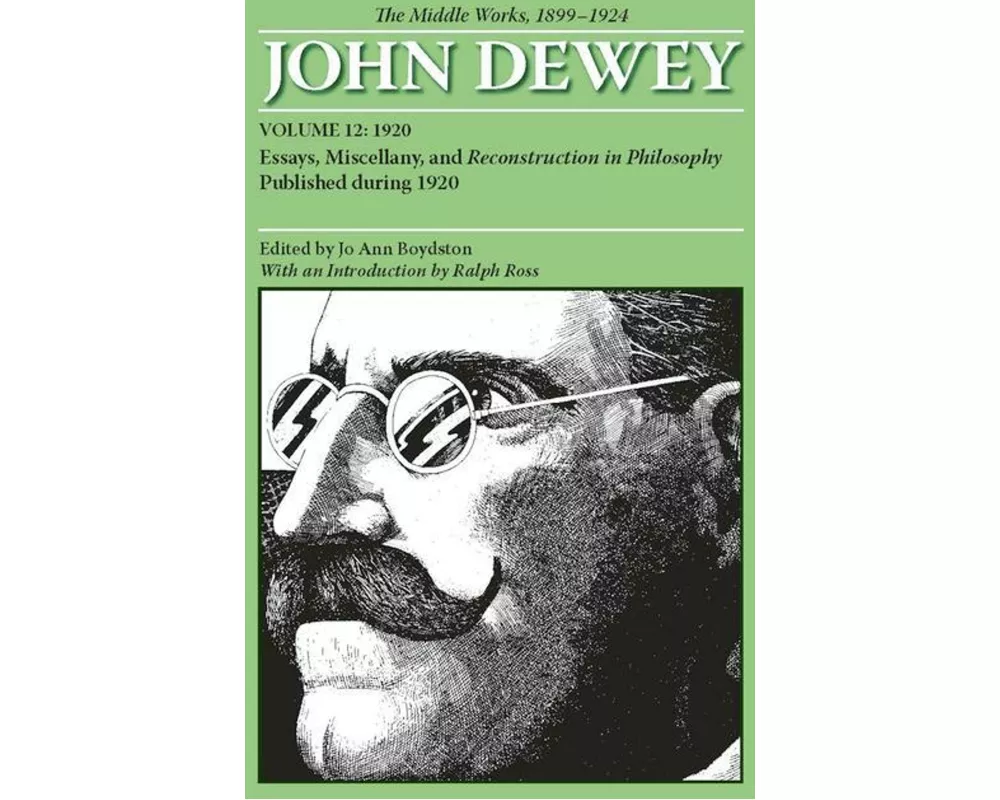 The Middle Works of John Dewey, Volume 12, 1899 - 1924