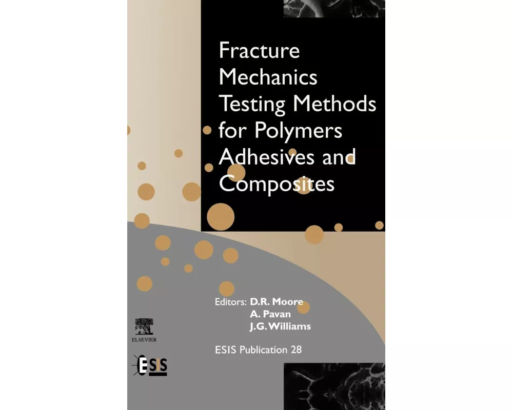 Fracture Mechanics Testing Methods for Polymers, Adhesives and Composites