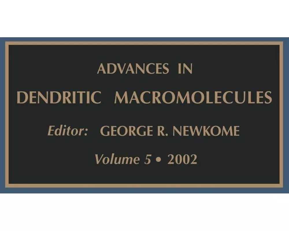Advances in Dendritic Macromolecules, Volume 5