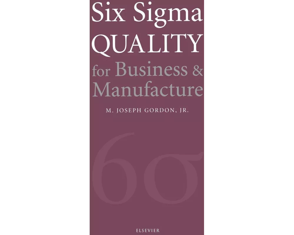 Six SIGMA Quality for Business & Manufacture