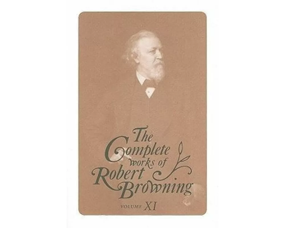 The Complete Works of Robert Browning, Volume XI