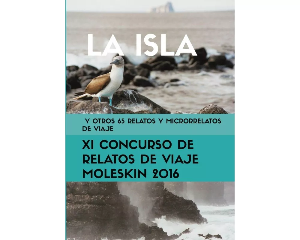 La Isla y Otros 65 Relatos y Microrrelatos de Viaje