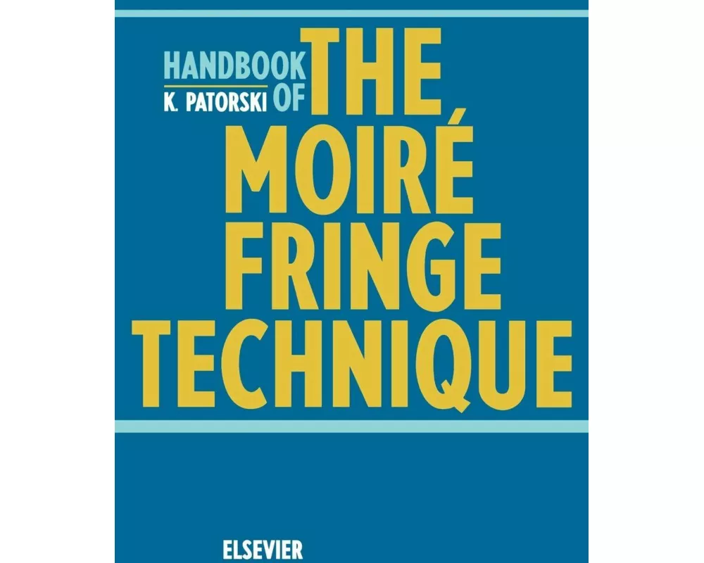 Handbook of the Moire Fringe Technique