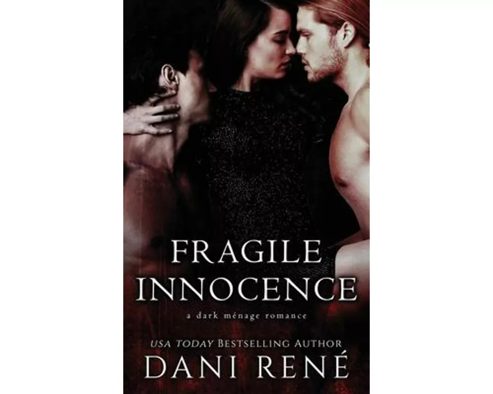 Fragile Innocence: A Dark Ménage Romance