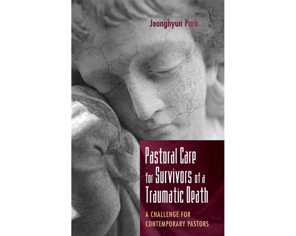 Pastoral Care for Survivors of a Traumatic Death