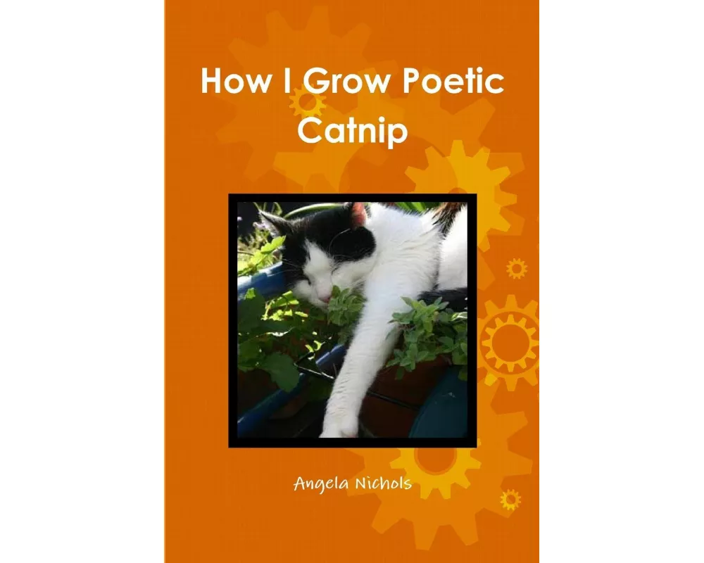 How I Grow Poetic Catnip