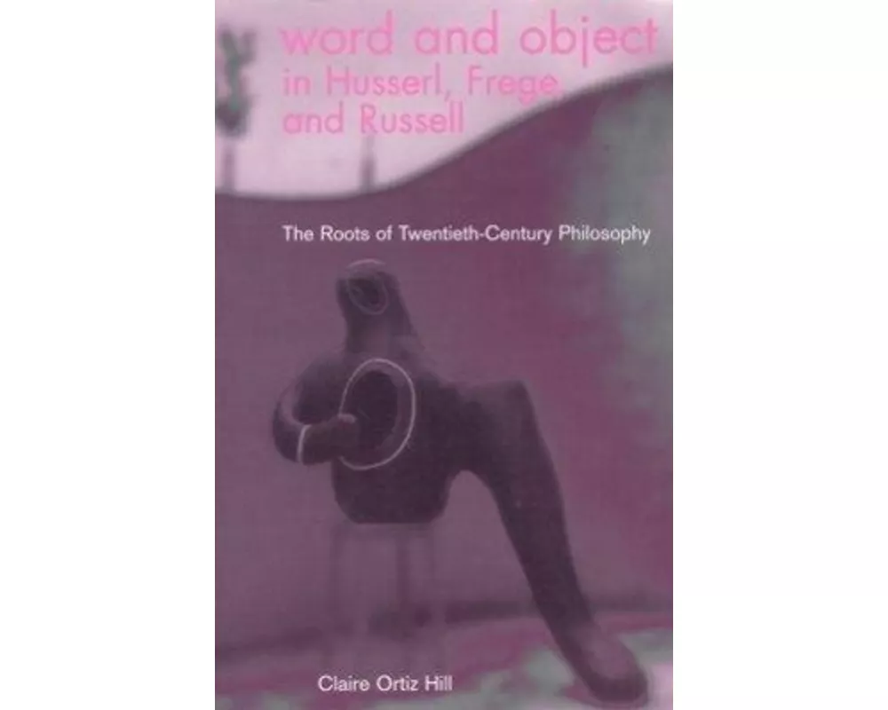 Word and Object in Husserl, Frege, and Russell