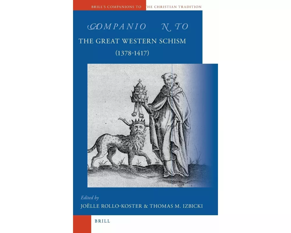 A Companion to the Great Western Schism (1378-1417)