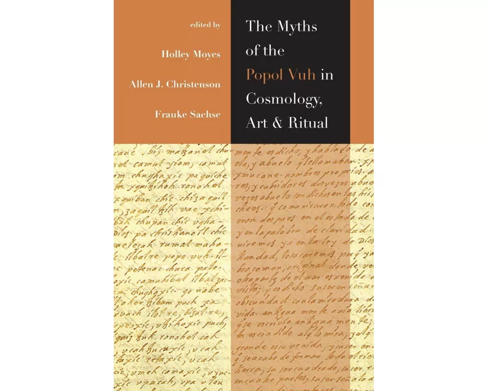 Myths of the Popol Vuh in Cosmology, Art, and Ritual