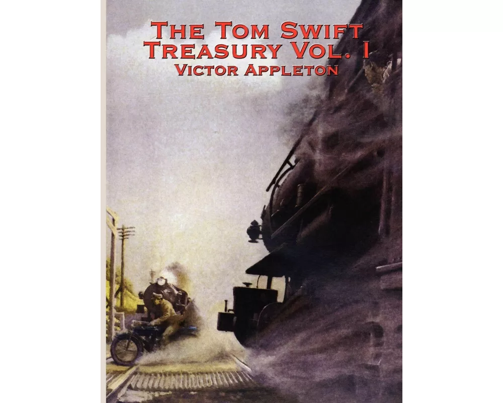 The Tom Swift Treasury Vol. I