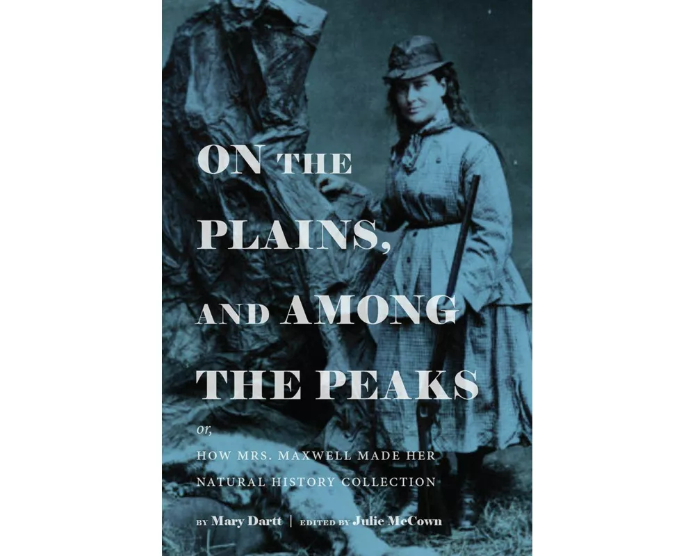 On the Plains, and Among the Peaks