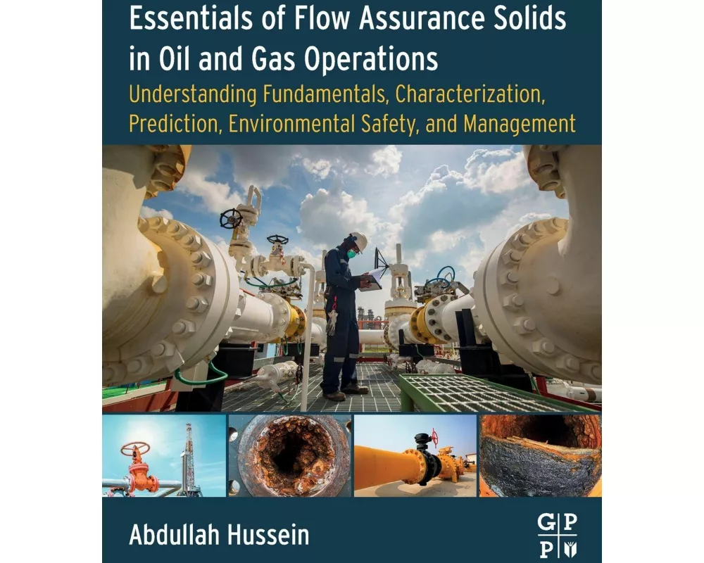 Essentials of Flow Assurance Solids in Oil and Gas Operations