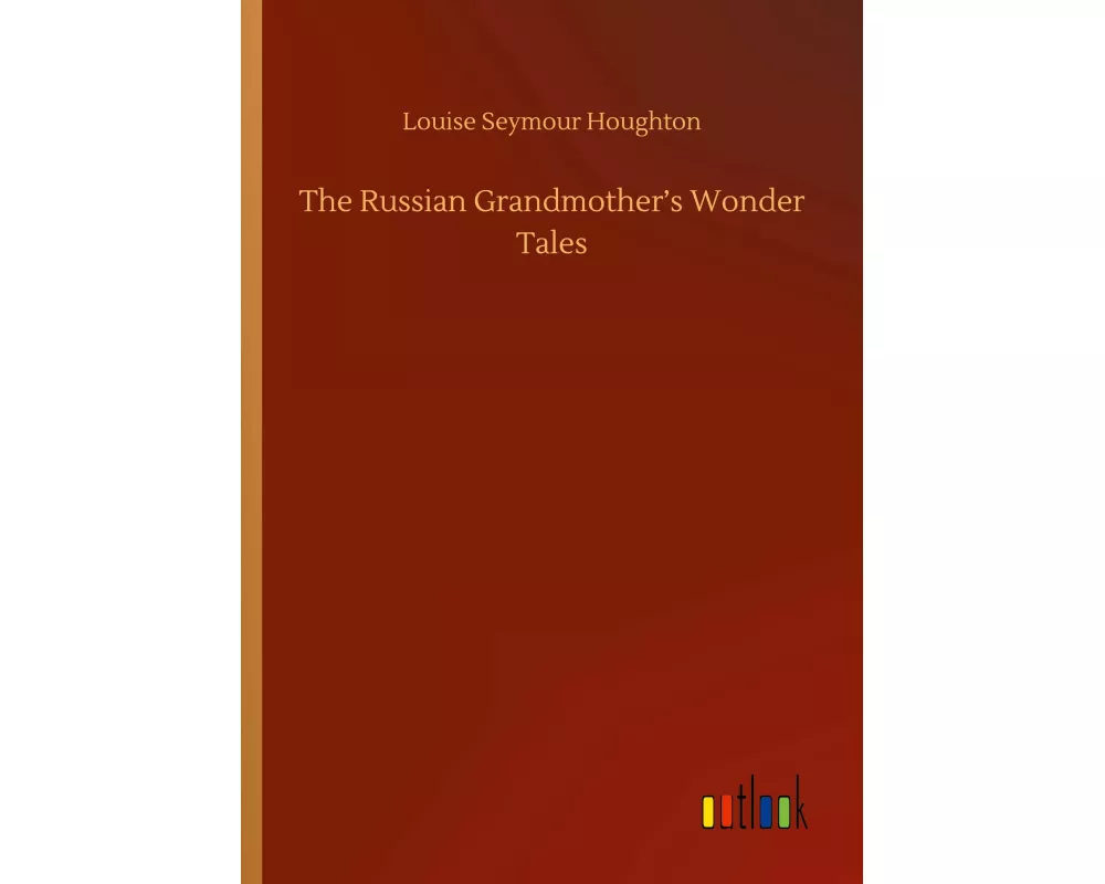The Russian Grandmother's Wonder Tales