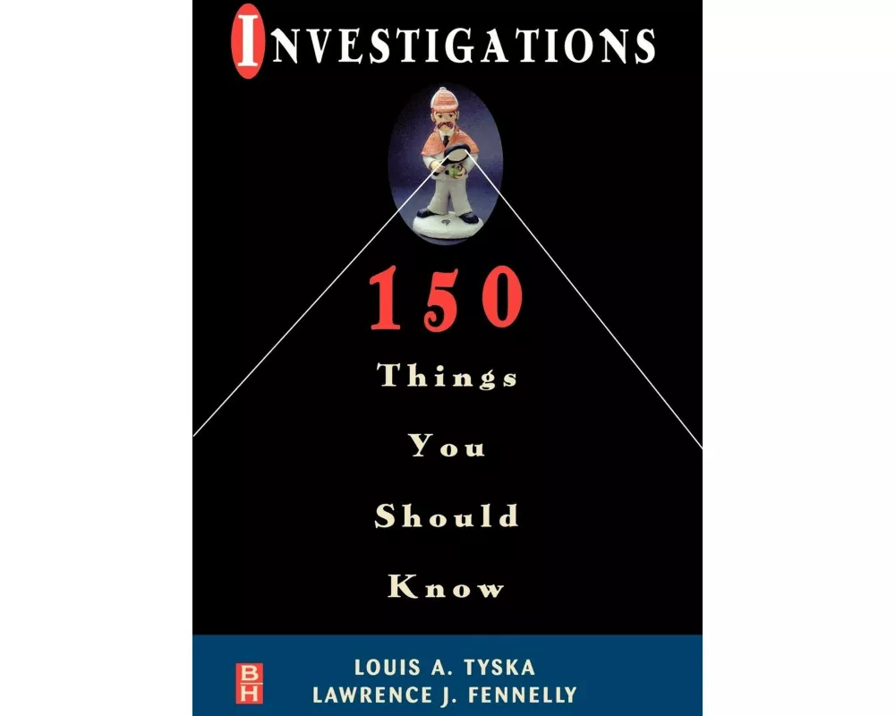 Investigations 150 Things You Should Know