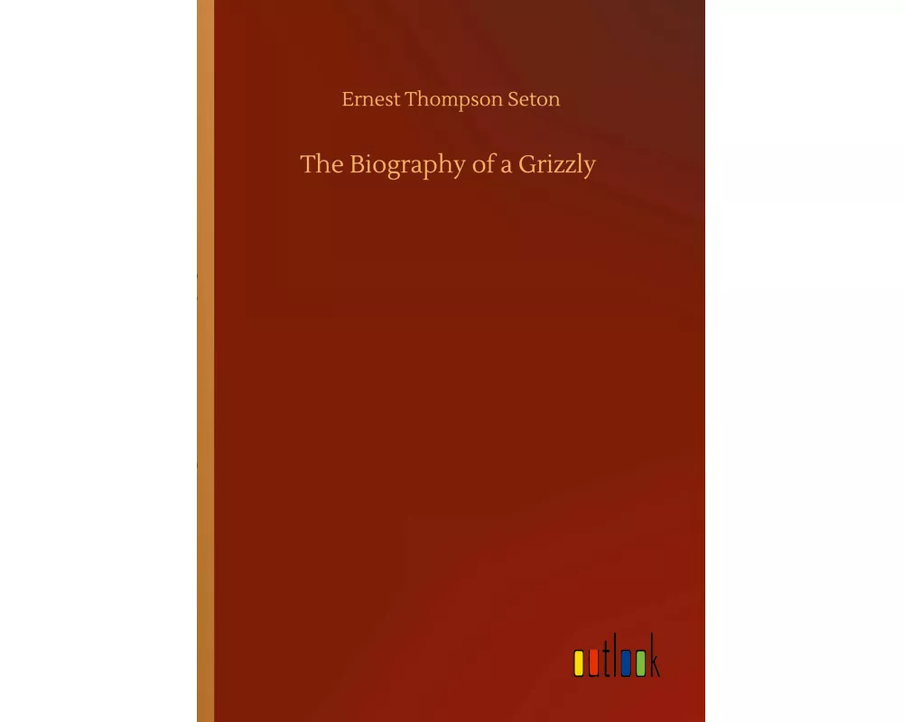 The Biography of a Grizzly