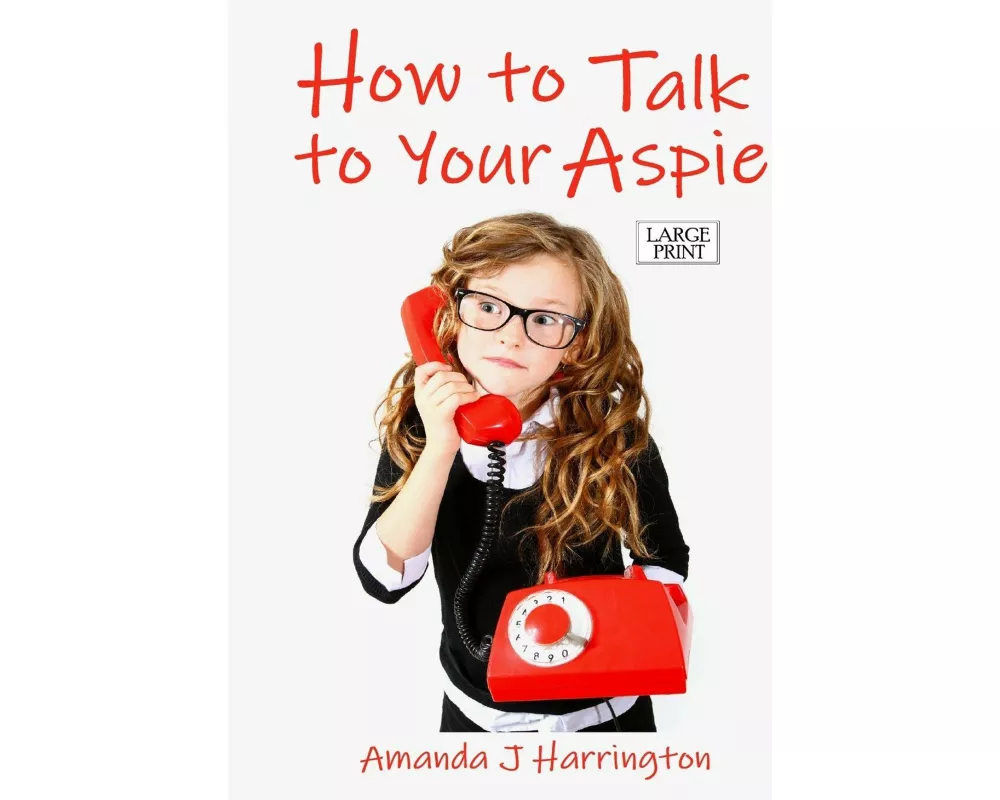 How to Talk to Your Aspie Large Print