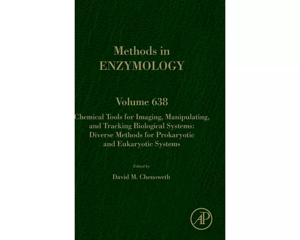 Chemical Tools for Imaging, Manipulating, and Tracking Biological Systems: Diverse Methods for Prokaryotic and Eukaryotic Systems: Volume 638