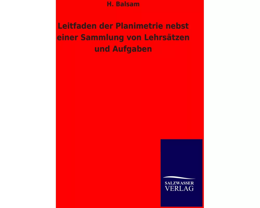 Leitfaden der Planimetrie nebst einer Sammlung von Lehrsätzen und Aufgaben