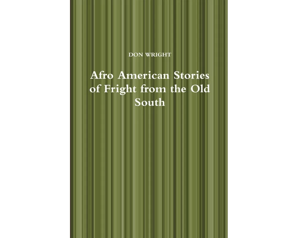 Afro American Stories of Fright from the Old South