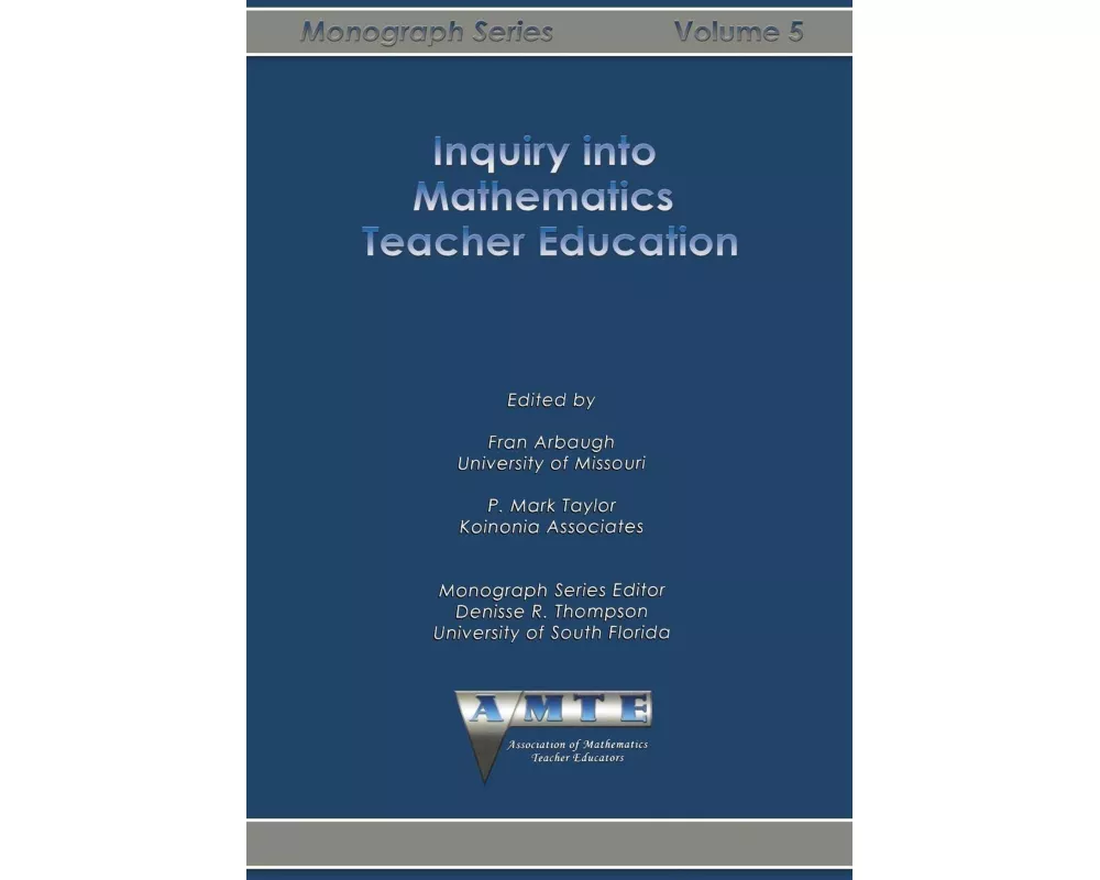 Inquiry Into Mathematics Teacher Education