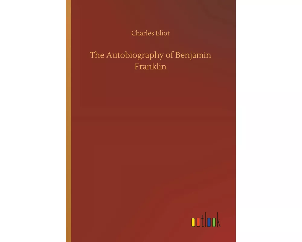 The Autobiography of Benjamin Franklin
