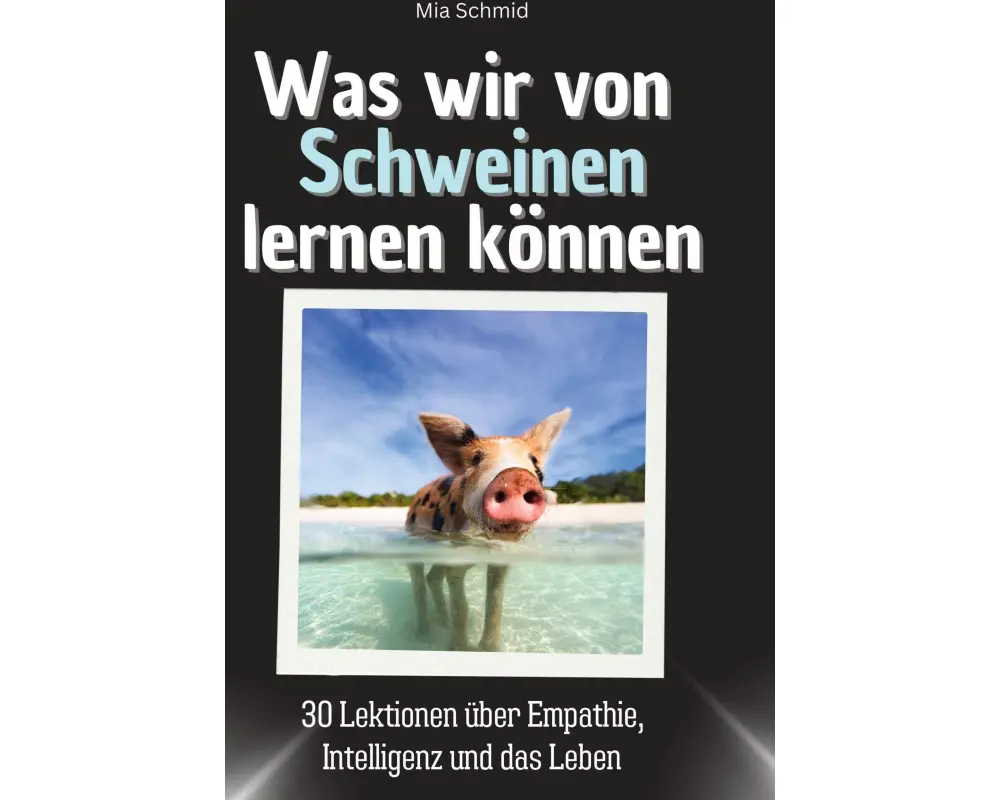 Was wir von Schweinen lernen können