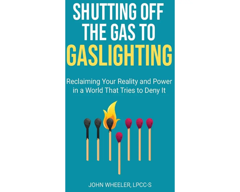 Shutting Off the Gas to Gaslighting