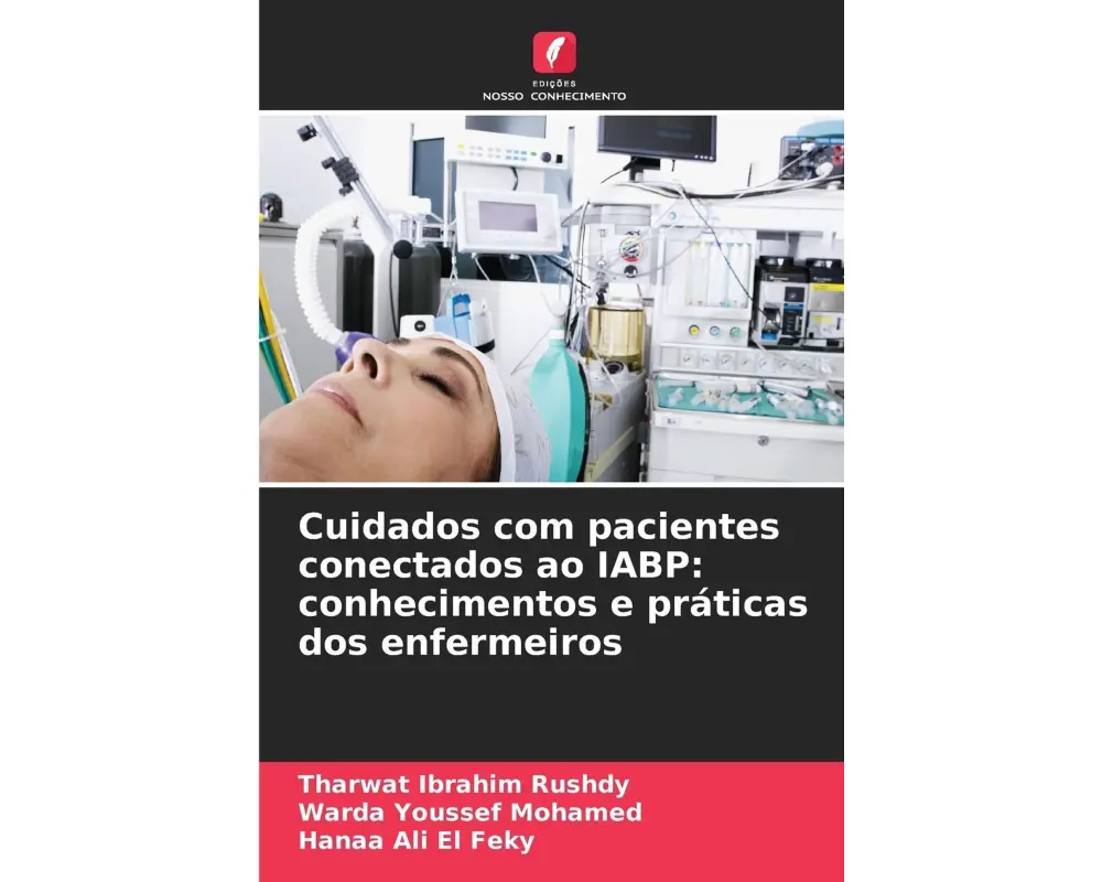 Cuidados com pacientes conectados ao IABP: conhecimentos e práticas dos enfermeiros