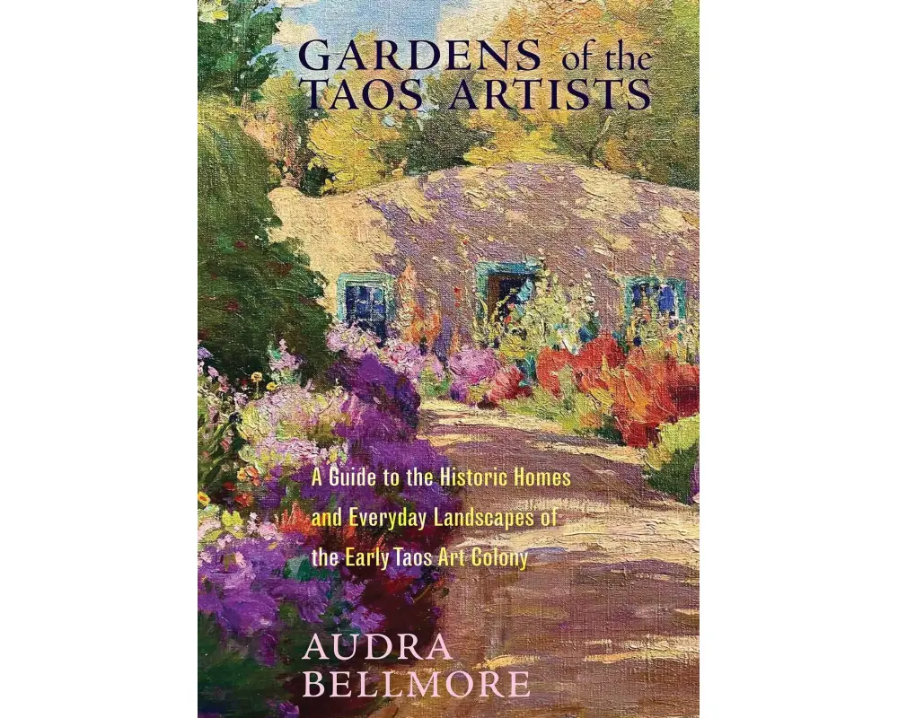 Gardens of the Taos Artists