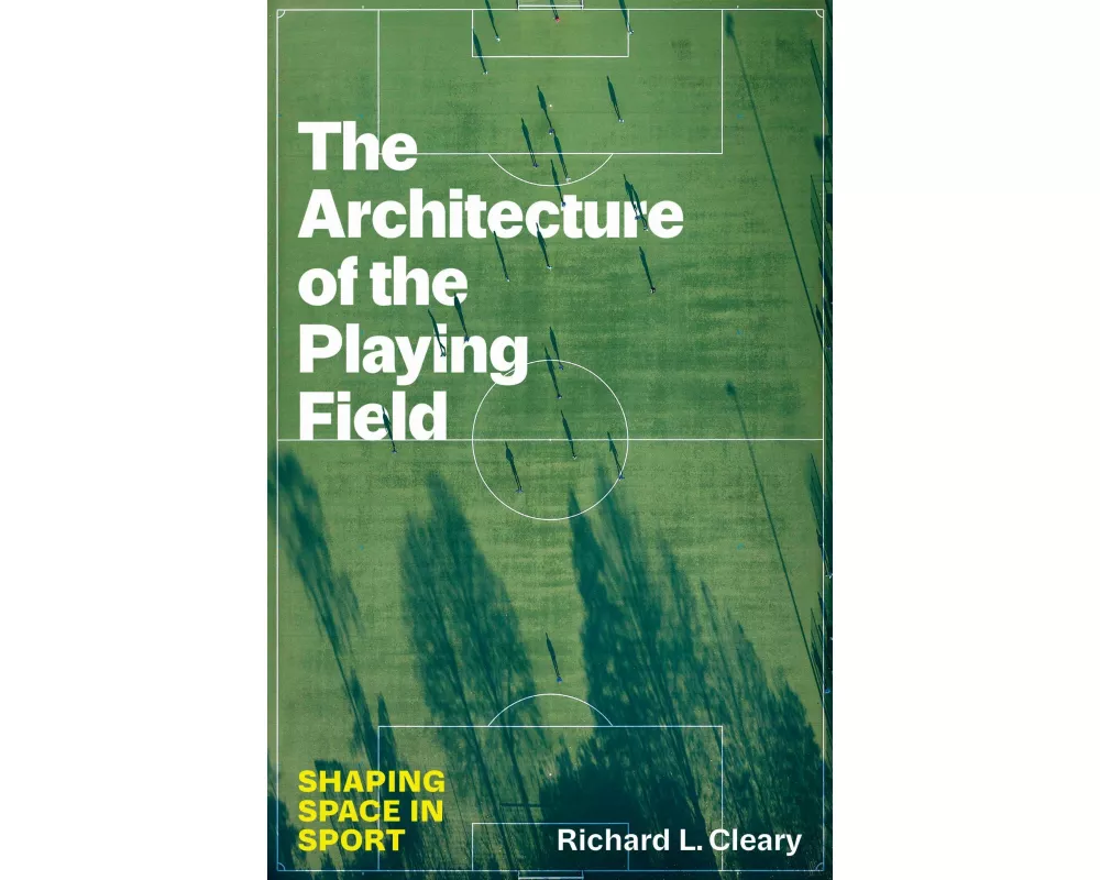 The Architecture of the Playing Field