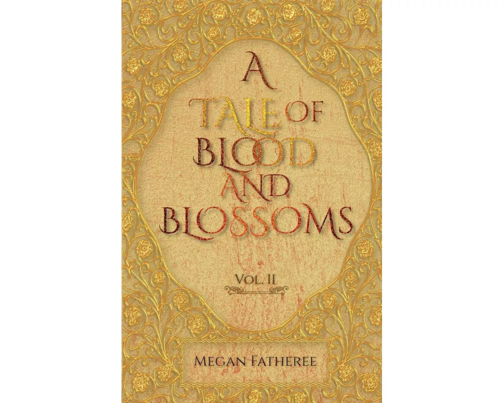 A Tale of Blood and Blossoms, Vol II