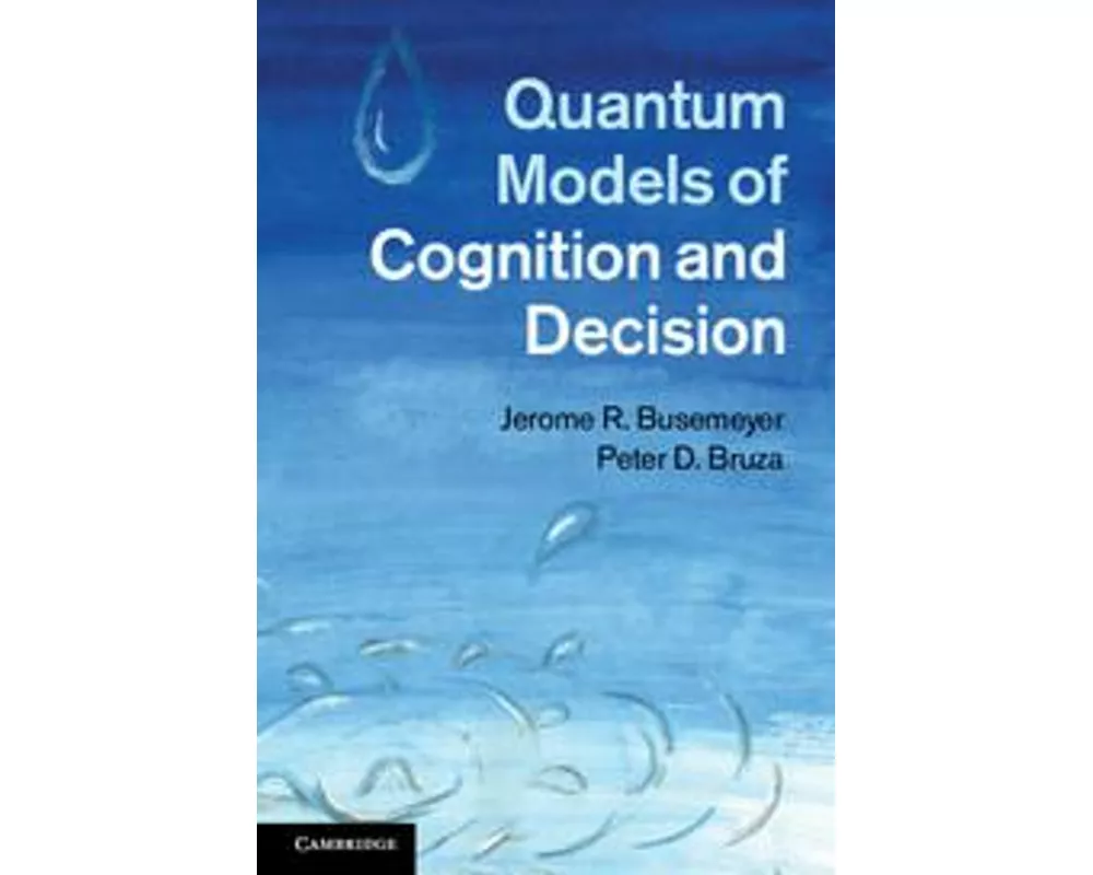 Quantum Models of Cognition and Decision