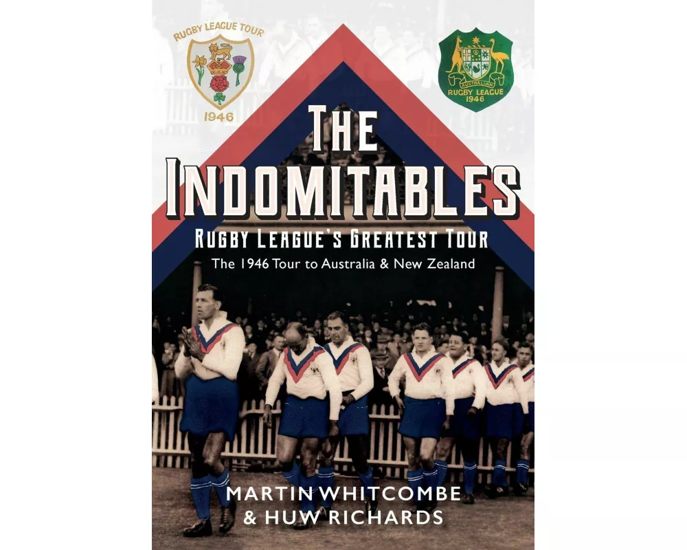 The Indomitables - Rugby League's Greatest Tour
