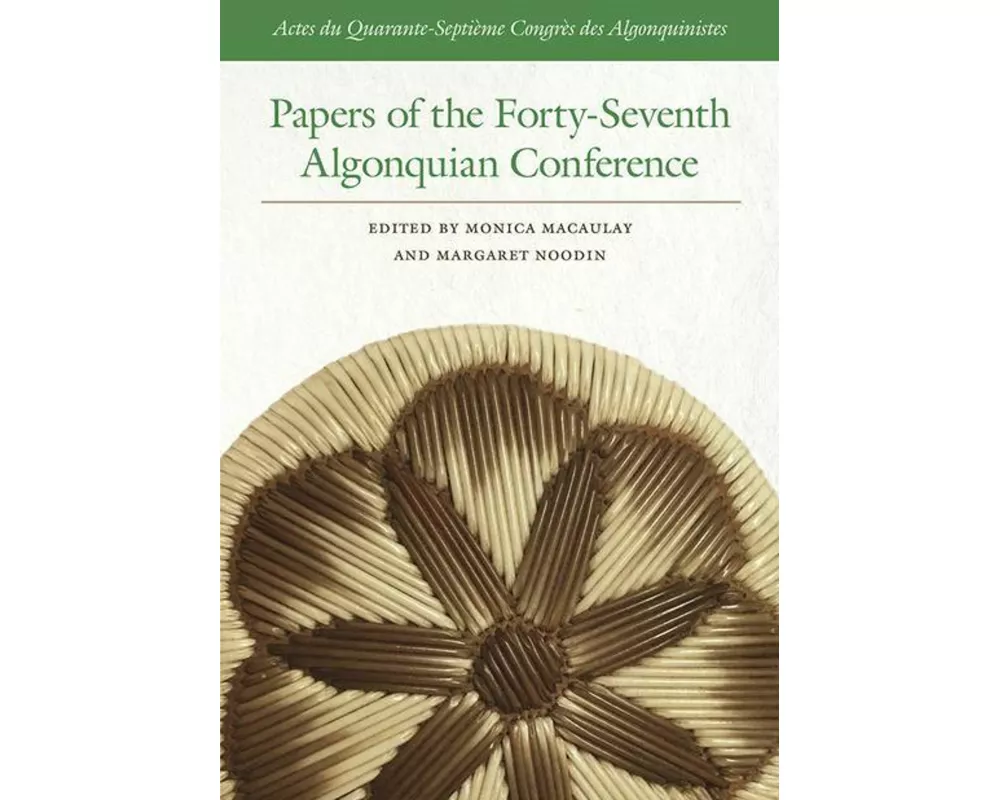 Papers of the Forty-Seventh Algonquian Conference