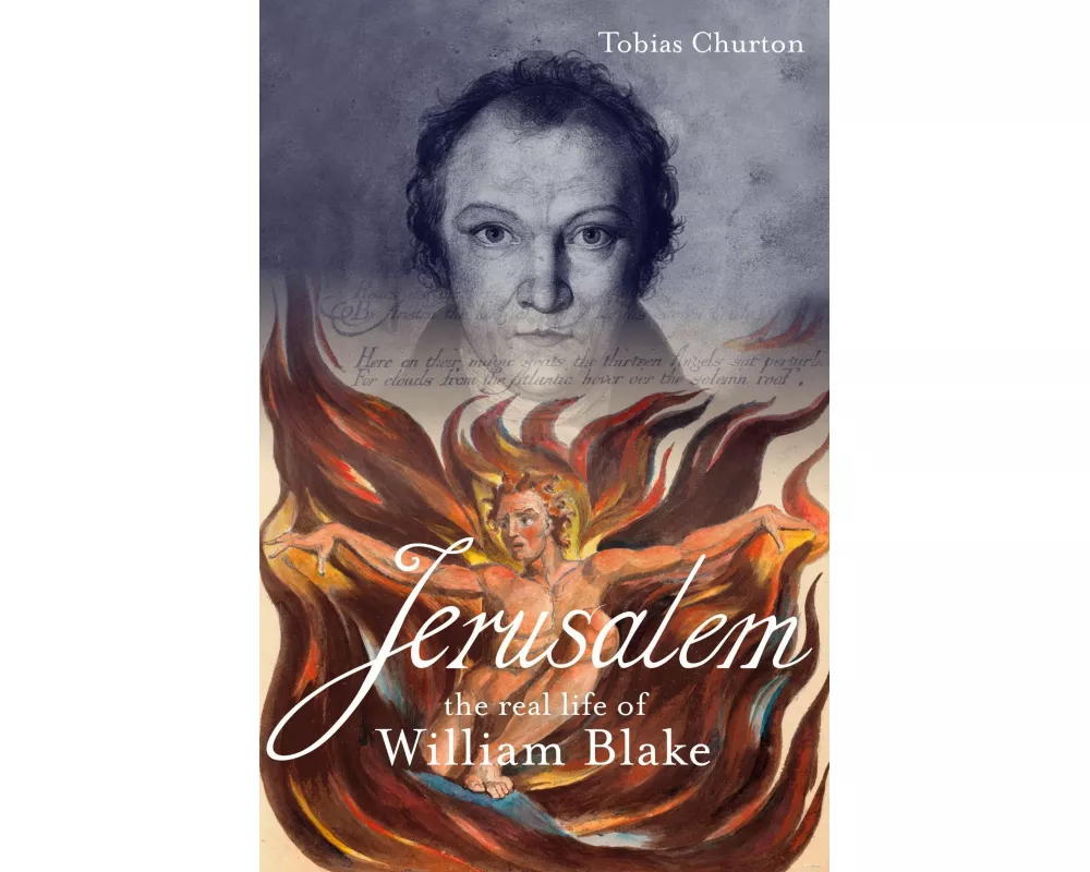 Jerusalem: The Real Life of William Blake