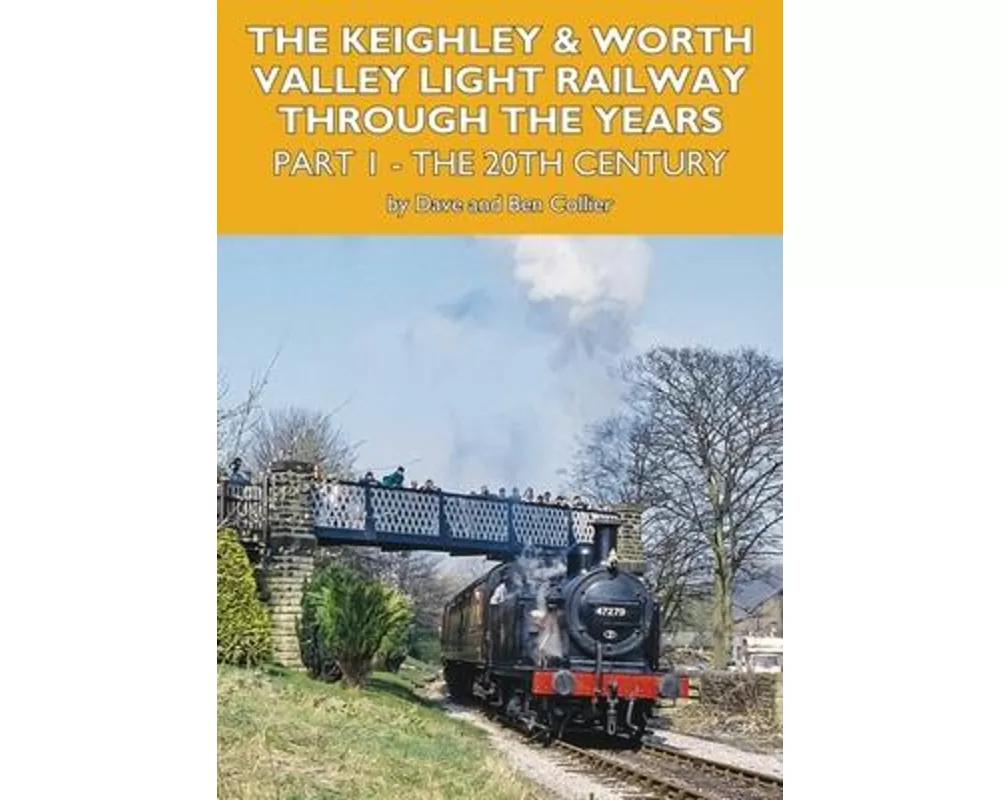 The Keighley and Worth Valley Light Railway Through The Years - Part 1