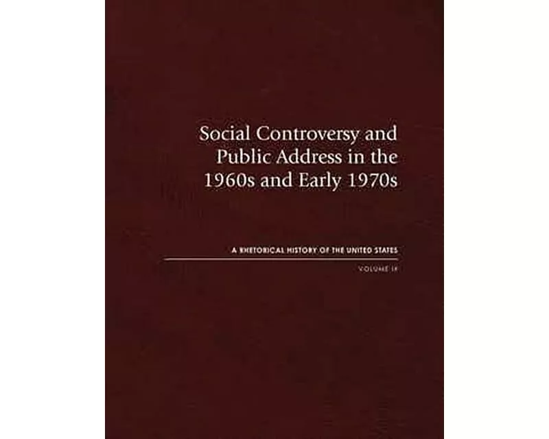 Social Controversy and Public Address in the 1960s and Early 1970s