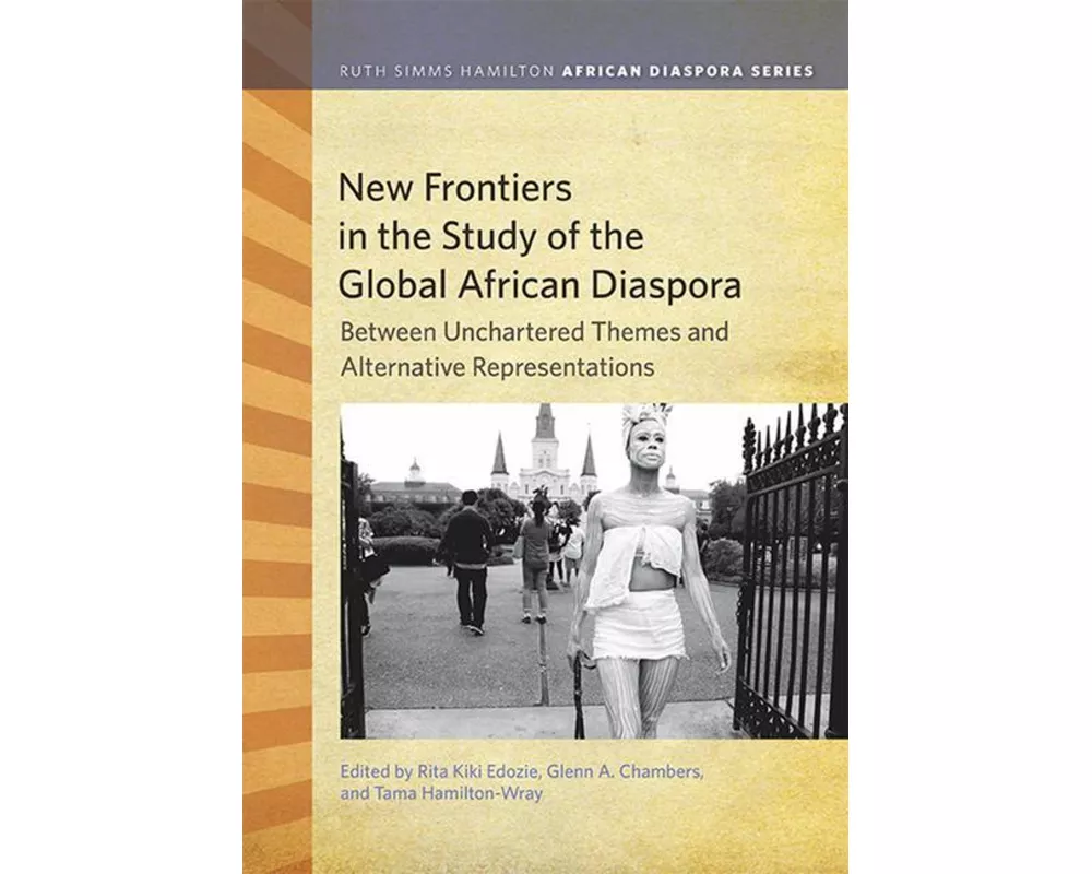 New Frontiers in the Study of the Global African Diaspora