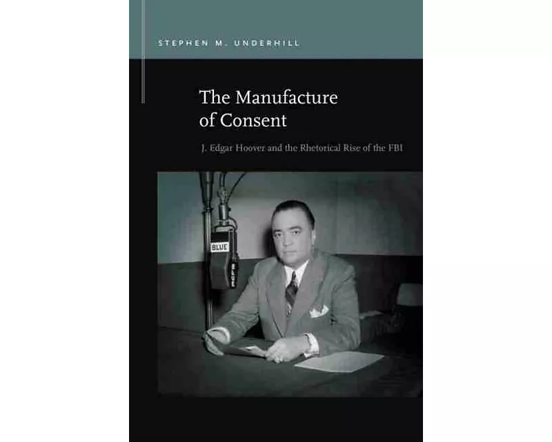 The Manufacture of Consent