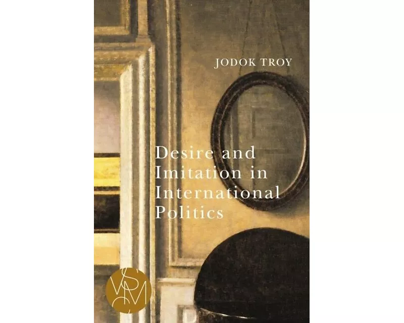 Desire and Imitation in International Politics