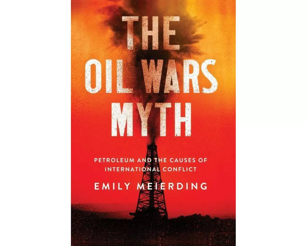 The Oil Wars Myth