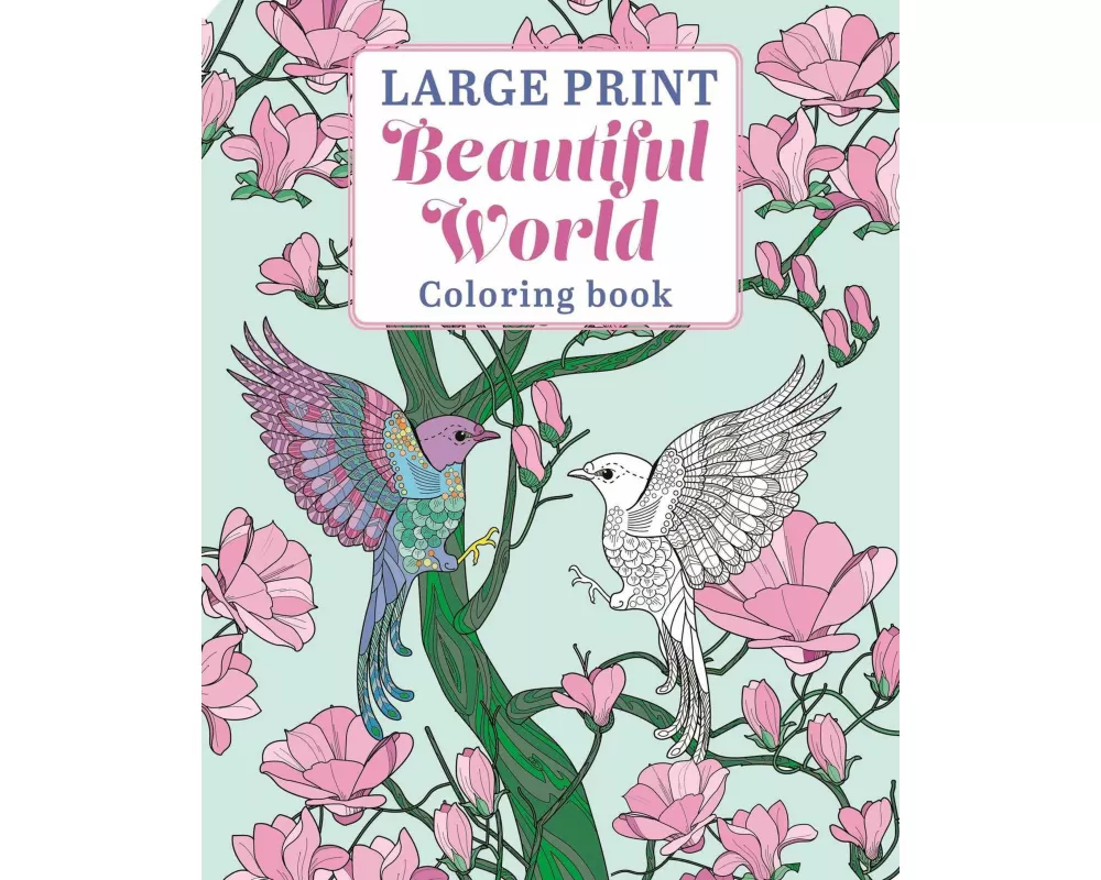 Large Print Beautiful World Coloring Book